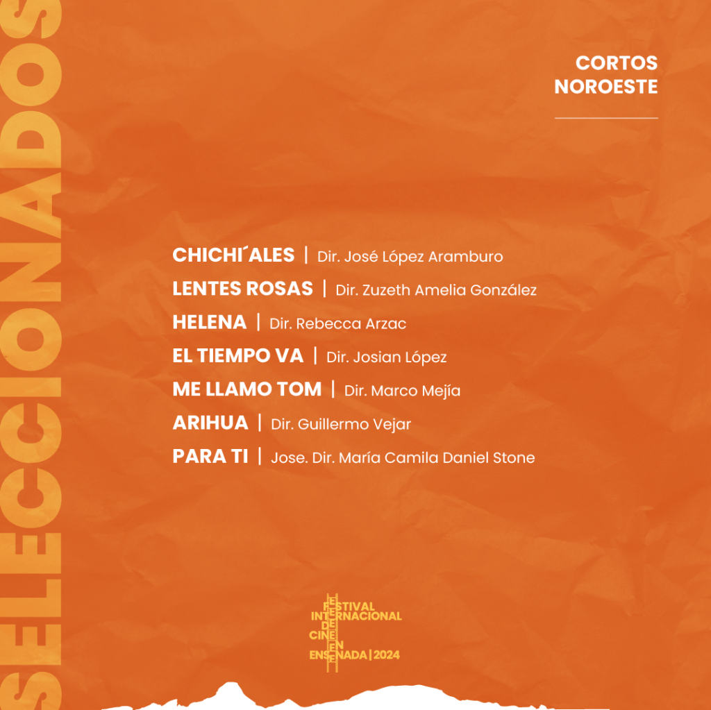 Selección Oficial del Festival Internacional de Cine en Ensenada en la categoría Cortos Noroeste